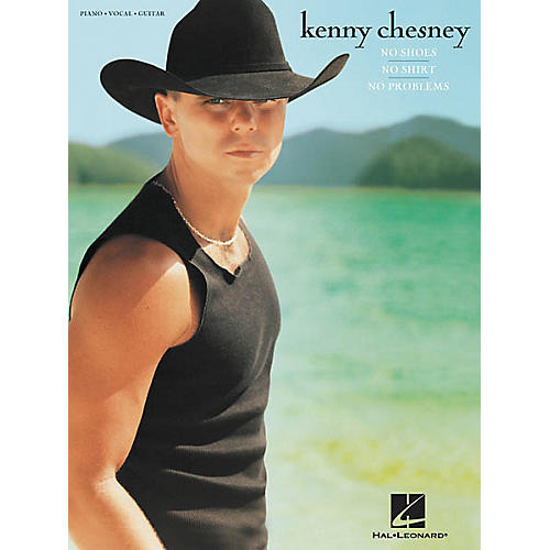 Kenny Chesney - No Shoes, No Shirt, No Problems Songbook
