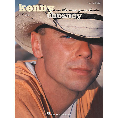 Kenny Chesney - When the Sun Goes Down Piano, Vocal, Guitar Songbook