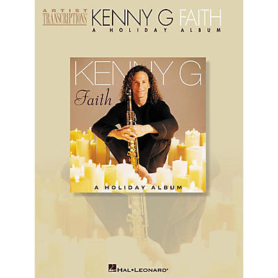 Hal Leonard Kenny G - Faith (A Holiday Album) Artist Transcriptions Series Performed by G Kenny