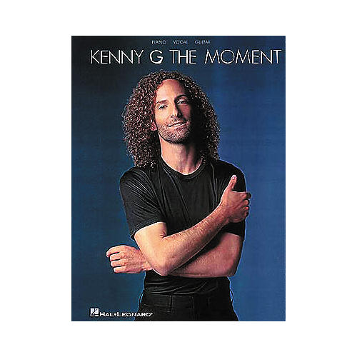 Kenny G - The Moment Piano, Vocal, Guitar Songbook