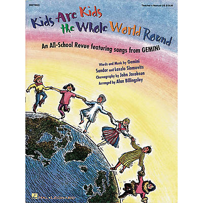 Hal Leonard Kids Are Kids the Whole World Round (Musical by GEMINI) SHOWTRAX CST by Gemini Arranged by Billingsley