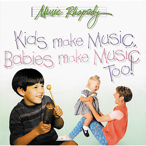 Kids Make Music, Babies Make Music, Too! (Teacher's CD)