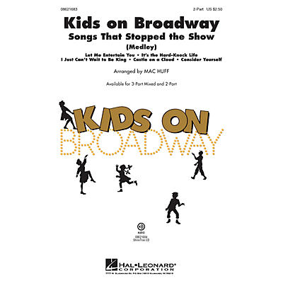 Hal Leonard Kids on Broadway: Songs That Stopped the Show (Choral Medley) 2-Part arranged by Mac Huff