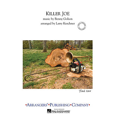 Arrangers Killer Joe Marching Band Level 3 Arranged by Larry Kerchner