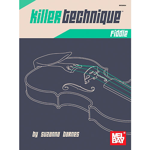 Mel Bay Killer Technique: Fiddle