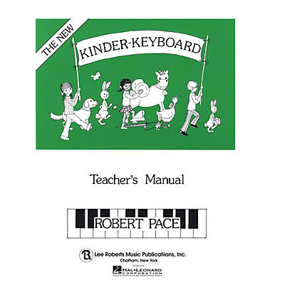 Lee Roberts Kinder-Keyboard - Teacher's Manual Pace Piano Education Series Written by Robert Pace