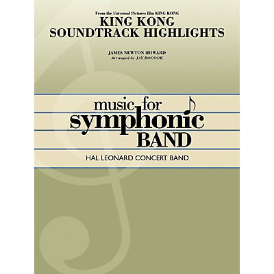 Hal Leonard King Kong Soundtrack Highlights Concert Band Level 4 Arranged by Jay Bocook