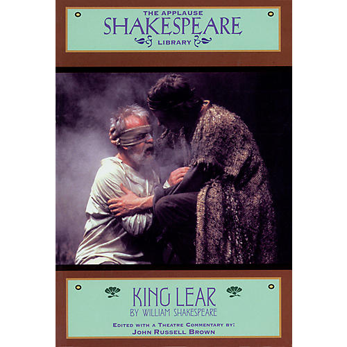 King Lear (The Applause Shakespeare Library) Applause Books Series Softcover by William Shakespeare