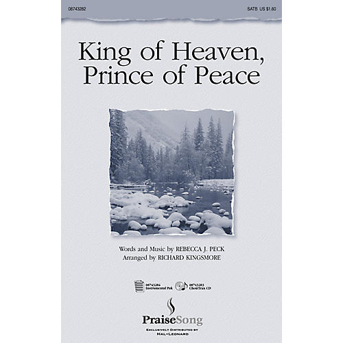 King of Heaven, Prince of Peace (ChoirTrax CD) CHOIRTRAX CD Arranged by Richard Kingsmore