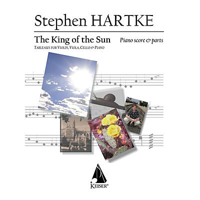 Lauren Keiser Music Publishing King of the Sun (Tableaux for Violin, Viola, Cello and Piano) LKM Music Series Composed by Stephen Hartke