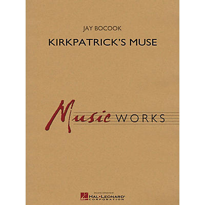 Hal Leonard Kirkpatrick's Muse Concert Band Level 4 Composed by Jay Bocook