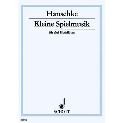 Schott Kleine Spielmusik (Performance Score) Composed by Hans Gerhard Hanschke