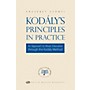 Editio Musica Budapest Kodály's Principles in Practice EMB Series Softcover by Zoltán Kodály