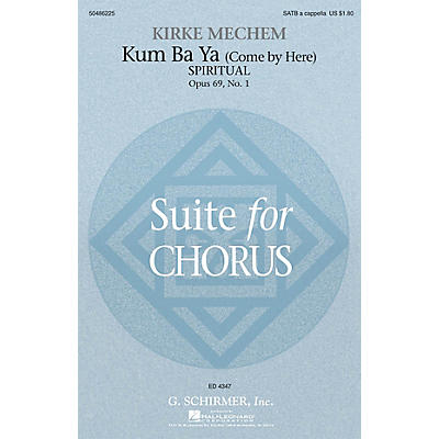 G. Schirmer Kum Ba Ya (Come By Here) SATB a cappella composed by Kirke Mechem