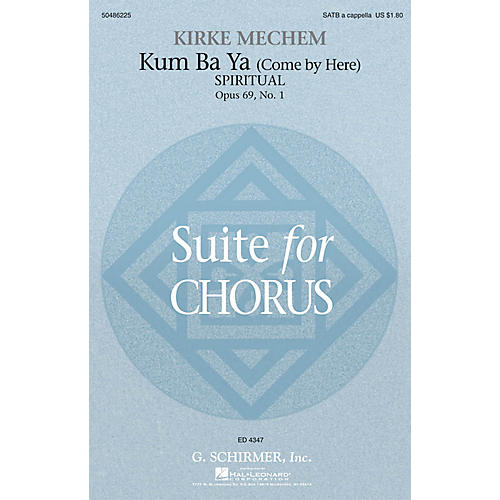 G. Schirmer Kum Ba Ya (Come By Here) SATB a cappella composed by Kirke Mechem