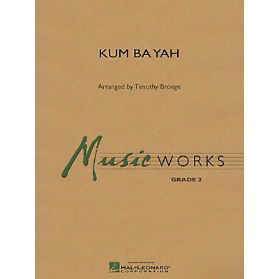 Hal Leonard Kum Ba Yah Concert Band Level 2 Arranged by Timothy Broege