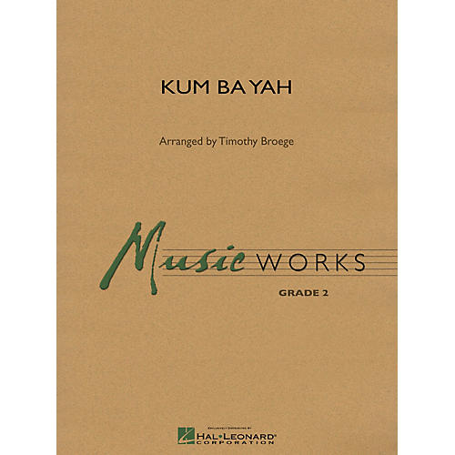 Hal Leonard Kum Ba Yah Concert Band Level 2 Arranged by Timothy Broege