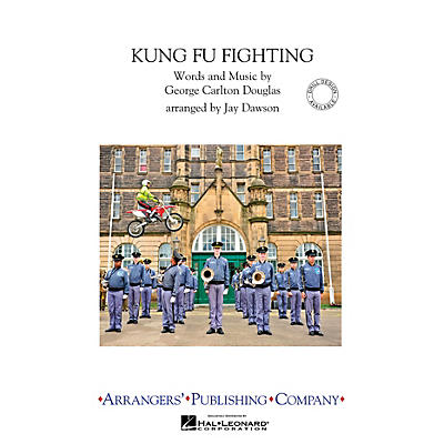 Arrangers Kung Fu Fighting Marching Band Level 3 Arranged by Jay Dawson