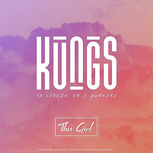 Kungs vs. Cookin' on 3 Burners - This Girl / I Feel So Bad Feat. Ephemerals