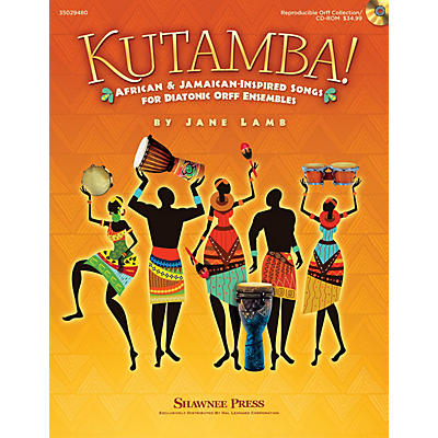Shawnee Press Kutamba! (African and Jamaican Inspired Songs for the Diatonic Orff Ensembles) TEACHER/SINGER CD-ROM