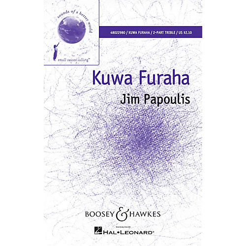 Boosey and Hawkes Kuwa Furaha (Sounds of a Better World) 2-Part SA composed by Jim Papoulis