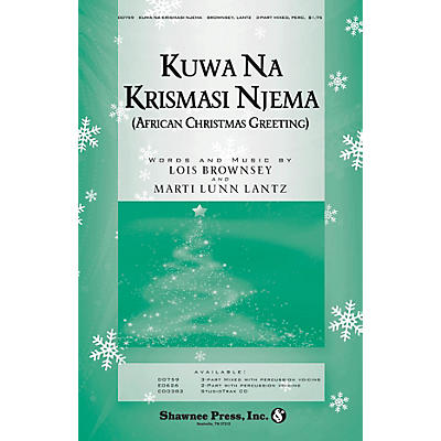 Shawnee Press Kuwa Na Krismasi Njema (African Christmas Greeting) 3-Part Mixed composed by Marti Lunn Lantz