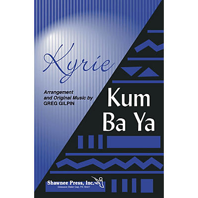 Shawnee Press Kyrie/Kum Ba Ya 2 Part Mixed arranged by Greg Gilpin