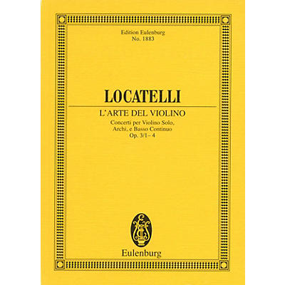 Eulenburg L'Arte del Violino Op. 3, Nos. 1-4 Study Score Series Composed by Pietro Antonio Locatelli