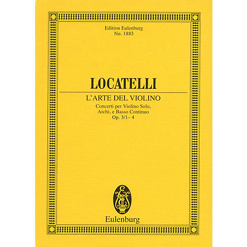 Eulenburg L'Arte del Violino Op. 3, Nos. 1-4 Study Score Series Composed by Pietro Antonio Locatelli