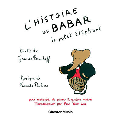 CHESTER MUSIC L'Histoire de Babar, le petit éléphant (for Narrator and Piano Duet) Music Sales America Series Softcover