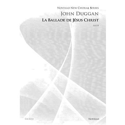 Novello La Ballade de Jésus Christ SATB a cappella Composed by John Duggan