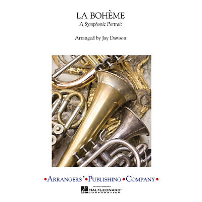 Arrangers La Bohème (Full Score) Concert Band Arranged by Jay Dawson