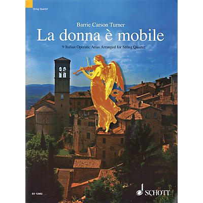 Schott La Donna è Mobile - 9 Italian Opera Arias Arranged for String Quartet Misc Series Softcover by Various