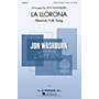 G. Schirmer La Llorona (Jon Washburn Choral Series) SATB arranged by Jon Washburn