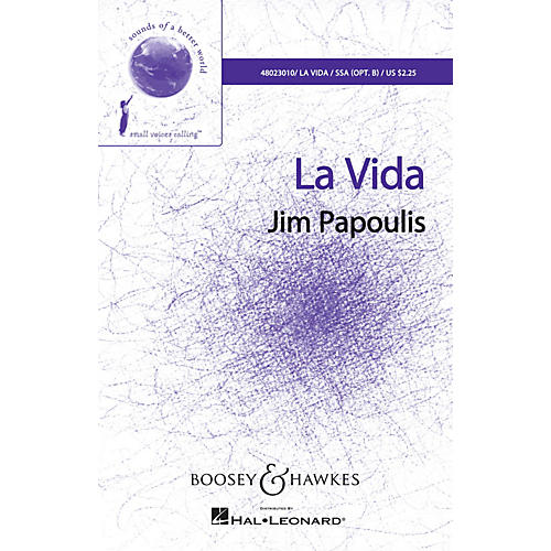 Boosey and Hawkes La Vida (Sounds of a Better World) SSAB composed by Jim Papoulis