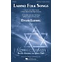 G. Schirmer Ladino Folk Songs (Judith Clurman Rejoice: Honoring the Jewish Spirit Series) SATB by David Ludwig