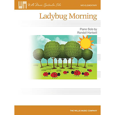 Willis Music Ladybug Morning (Mid-Elem Level) Willis Series by Randall Hartsell
