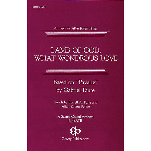 Lamb of God, What Wondrous Love SATB arranged by Allan Robert Petker