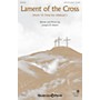Shawnee Press Lament of the Cross (from A Time for Alleluia) SATB composed by Joseph M. Martin
