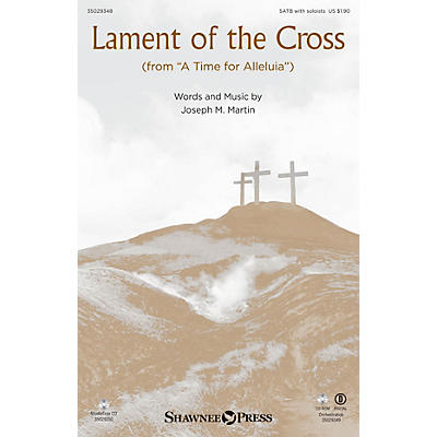 Shawnee Press Lament of the Cross (from A Time for Alleluia) Studiotrax CD Composed by Joseph M. Martin