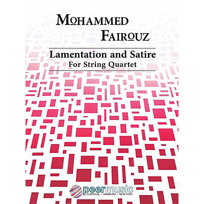 PEER MUSIC Lamentation and Satire (String Quartet) Peermusic Classical Series Composed by Mohammed Fairouz
