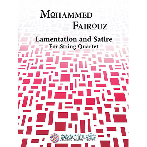 PEER MUSIC Lamentation and Satire (String Quartet) Peermusic Classical Series Composed by Mohammed Fairouz