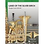 Curnow Music Land of the Silver Birch (Grade 1 - Score and Parts) Concert Band Level 1 Composed by Douglas Court