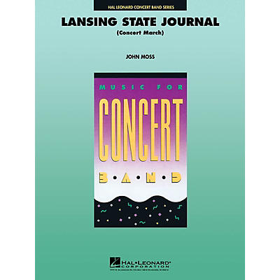 Hal Leonard Lansing State Journal (Concert March) Concert Band Level 4 Composed by John Moss