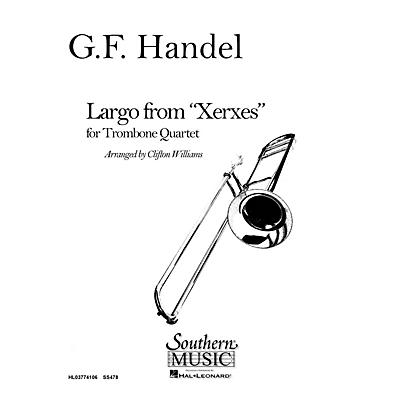 Southern Largo from Xerxes (Trombone Quartet) Southern Music Series Arranged by Clifton Williams