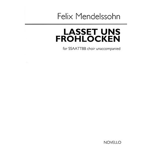 Novello Lasset Uns Frohlocken - No. 5 of Sechs Sprüche, Op. 79 SATB Divisi Composed by Felix Mendelssohn