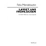 Novello Lasset Uns Frohlocken - No. 5 of Sechs Sprüche, Op. 79 SATB Divisi Composed by Felix Mendelssohn