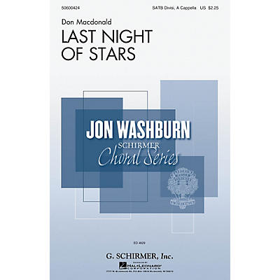 G. Schirmer Last Night of Stars (Jon Washburn Choral Series) SATB DV A Cappella composed by Don Macdonald