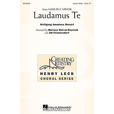 Hal Leonard Laudamus Te (from Mass in C Minor) Unison Treble arranged by Melissa Malvar-Keylock