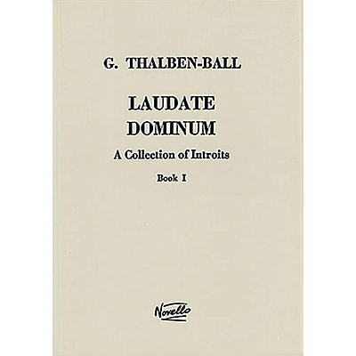 Novello Laudate Dominum - A Collection of Introits, Book 1 SATB a cappella Composed by George Thomas Thalben-Ball